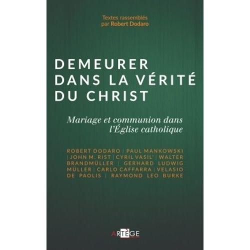 Demeurer Dans La Vérité Du Christ - Mariage Et Communion Dans L'eglise Catholique