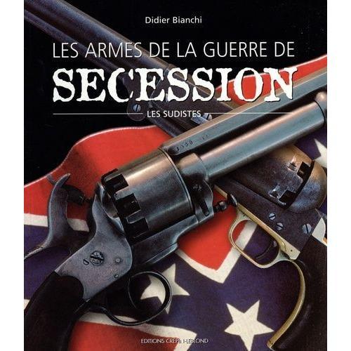 Les Armes De La Guerre De Sécession - Tome 1, Le Sud