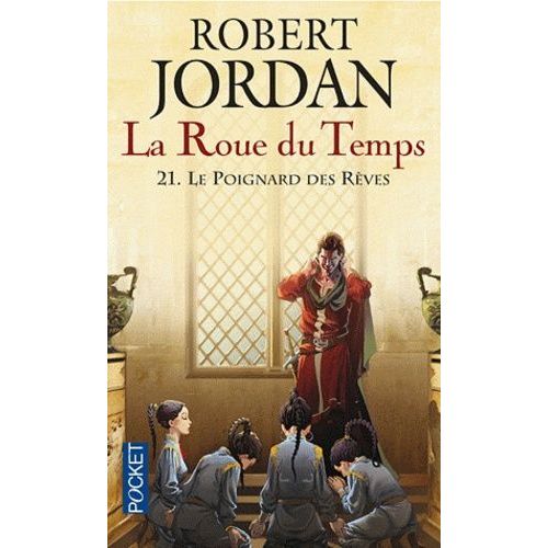La Roue Du Temps - Tome 21 - Le Poignard Des Rêves