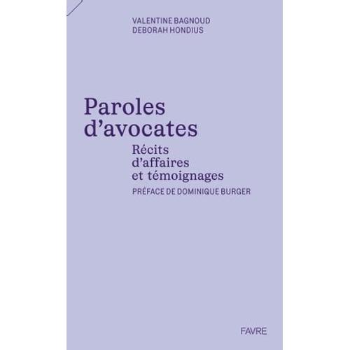 Paroles D'avocates - Récits D'affaires Et Témoignages