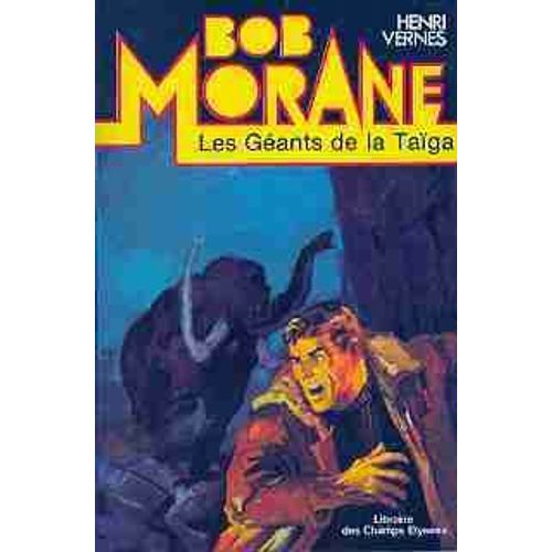 Bob Morane - Les Géants De La Taïga