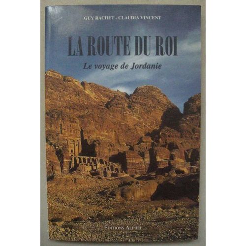 La Route Du Roi - Le Voyage De Jordanie