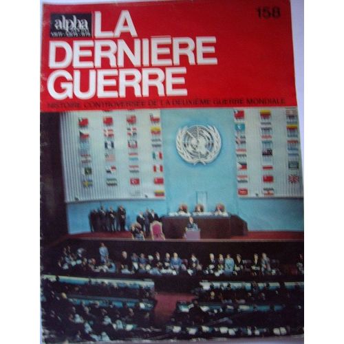 La Derniere Guerre. N 158 Histoire Controversée De La Deuxieme Mondiale.