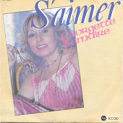 Georgette Lemaire : S Aimer / Au Grand Bal De La Vie [Vinyle 45 Tours 7"] 1979