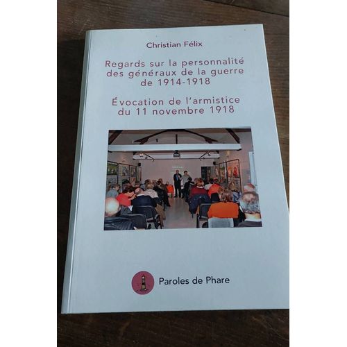 Regards Sur La Personnalité Des Generaux De La Guerre 1914-1918