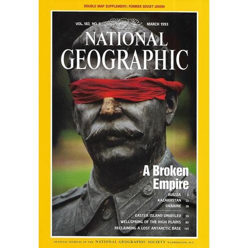 National Geographic Vol.183 N°3 March 1993 Soviet Union: A Broken Empire (Russia, Kazakhstan, Ukraine)/ Easter Island Unveiled/ Wellspring Of The High Plains/ Lost Antarctic Base