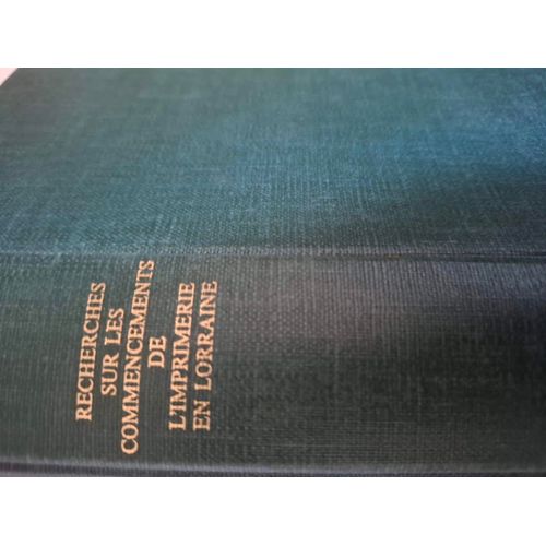 Recherches Sur Les Commencements De L'imprimerie En Lorraine Et Sur Ses Progres Jusqu'a La Fin Du Xvii Siécle Beaupre Jean-Nicolas Slatkine Reprints 1 Janvier 1970