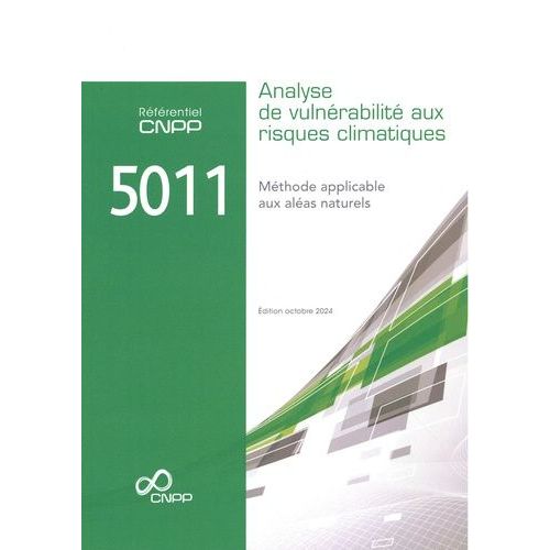 Référentiel Cnpp 5011 Analyse De Vulnérabilité Aux Risques Climatiques - Méthode Applicable Aux Aléas Naturels