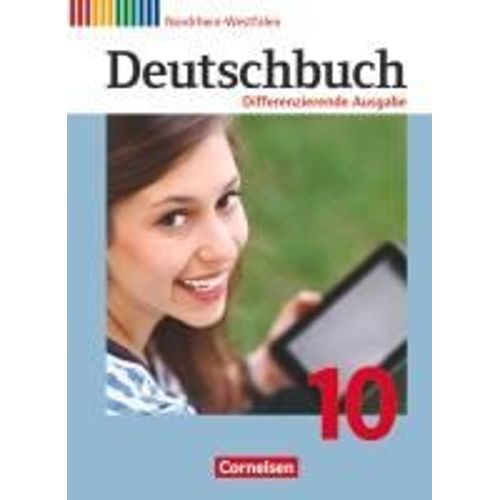 Deutschbuch - Differenzierende Ausgabe 10. Schuljahr - Nordrhein-Westfalen - Schülerbuch