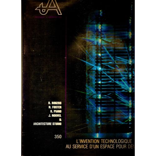 Techniques & Architecture  N° 350 : L Invention Technologique Au Service D Un Espace Pour Demain
