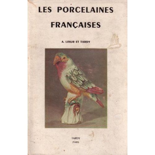 Les Porcelaines Francaises - Caracteristiques - Marques