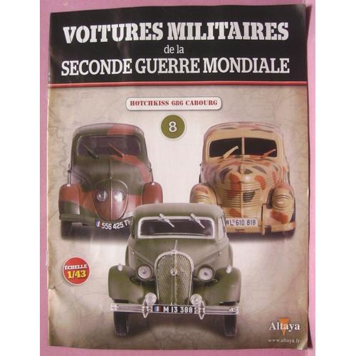 Fascicule De Collection N° 08 " Voiture S Militaires De La Seconde Guerre Mondiale / Hotchkiss 686 Cabourg 1936 " - Altaya