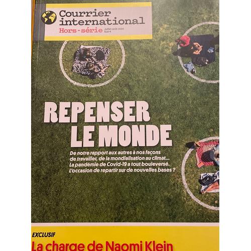 Courrier International Hors-Série Juillet-Août 2020. Repenser Le Monde. La Charge De Naomi Klein Contre Les Géants Du Numérique. 