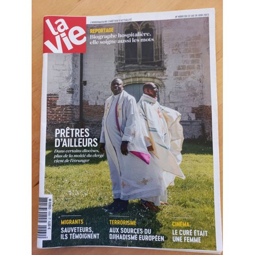 La Vie L'hebdomadaire Chrétien D'actualité N°4060 Du 22 Au 28 Juin 2023