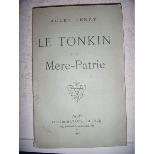 Le Tonkin Et La Mère-Patrie. Témoignages Et Documents.