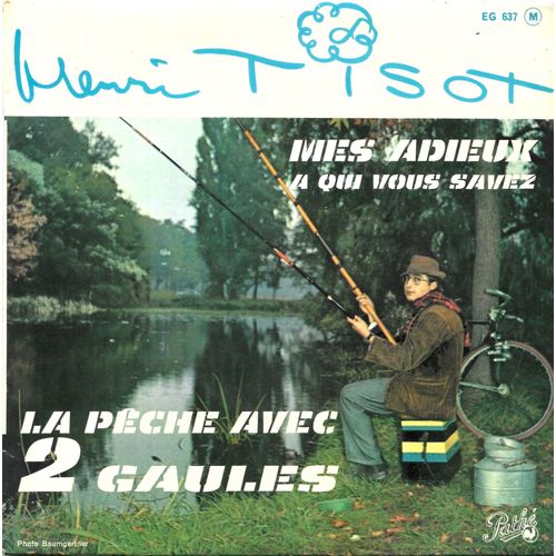 Henri Tisot : La Pêche Avec 2 Gaules / Mes Adieux A Qui Vous Savez / Discours En Allemand / Les Baleines [Vinyle 45 Tours 7" Ep] 1963