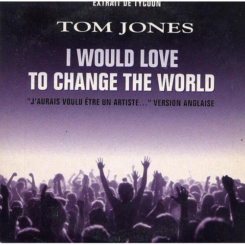 I Would Love To Change The World / Overture