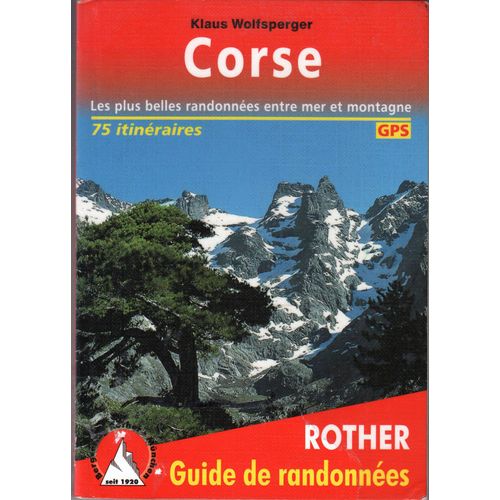Guide De Randonnées Rother De 2012: Corse, 75 Itinéraires Entre Mer Et Montagne Avec Trace Gps. Envoi Possible