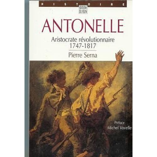 Antonelle - Aristocrate Révolutionnaire, 1747-1817