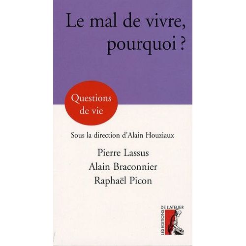 Le Mal De Vivre, Pourquoi ?