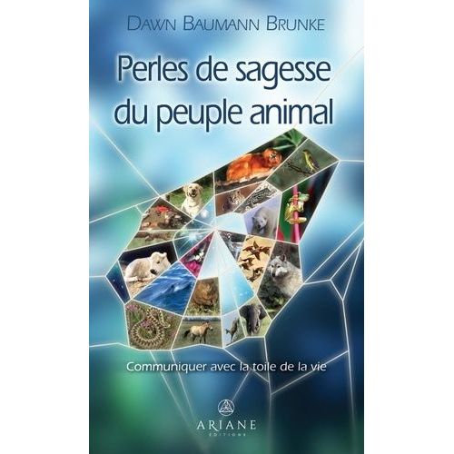 Perles De Sagesse Du Peuple Animal - Communiquer Avec La Toile De La Vie