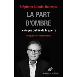 La Part D'ombre - Le Risque Oublié De La Guerre