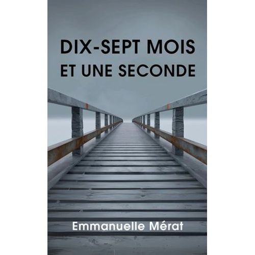 Dix-Sept Mois Et Une Seconde