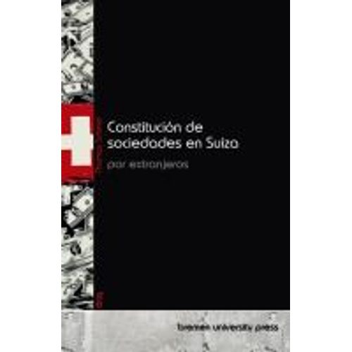 Constitución De Sociedades En Suiza Por Extranjeros