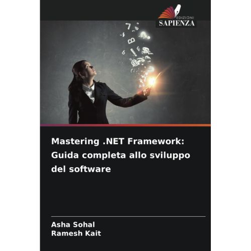 Mastering .Net Framework: Guida Completa Allo Sviluppo Del Software