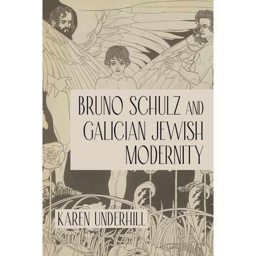 Bruno Schulz And Galician Jewish Modernity