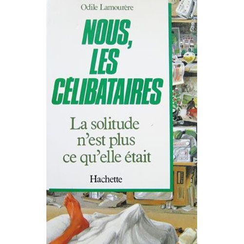 Nous, Les Célibataires - La Solitude N'est Plus Ce Qu'elle Était