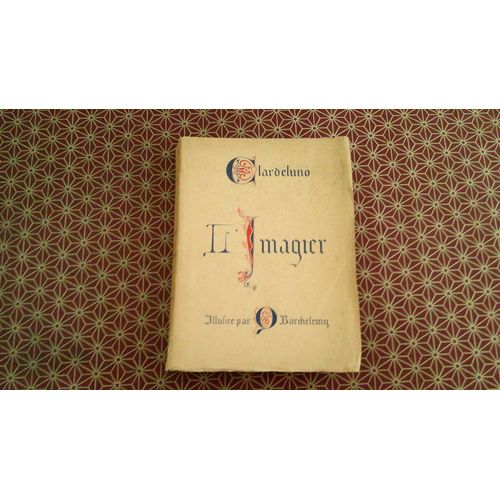 (Jeanne Barthès) Clardeluno. L(')Imagier. Pouème De L(')Age Mejan. Adournat Per O. Barthélémy. Envoi Autographe De L(')Auteur. Editions Au Gay Sçavoir Béziers 1927