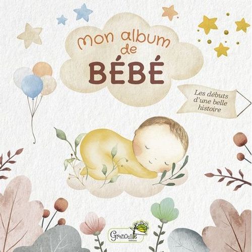 Mon Album De Bébé - Les Débuts D'une Belle Histoire