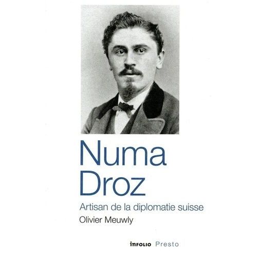 Numa Droz, Artisan De La Diplomatie Suisse