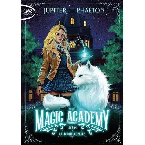Magic Academy - Tome 1 - La Magie Oubliée