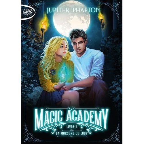 Magic Academy - Tome 2 - La Morsure Du Loup