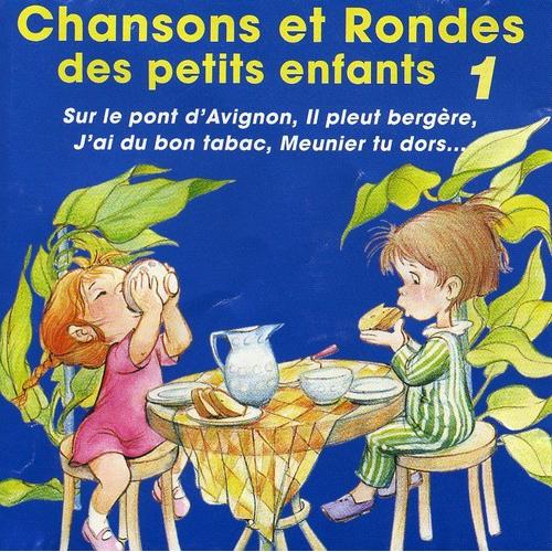 Rondes Et Chansons Des Petits Enfants Vol. 1