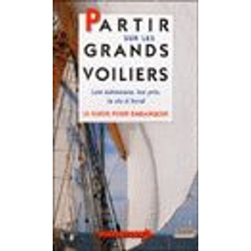 Partir Sur Les Grands Voiliers Et Bateaux De Tradition