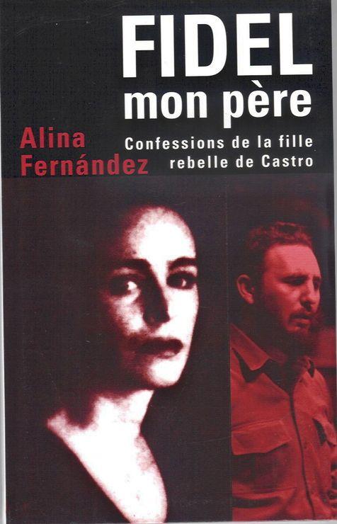 Fidel, mon père - confessions de la fille de Castro