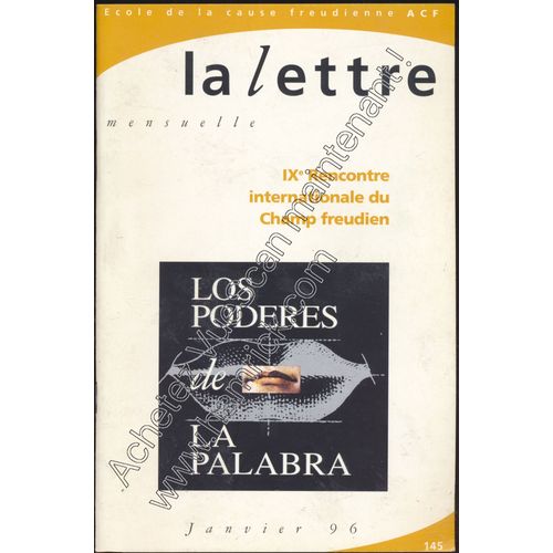 La Lettre Mensuelle N° 145, Janvier 1996 : Les Pouvoirs De La Parole, Ixe Rencontre Internationale Du Champ Freudien