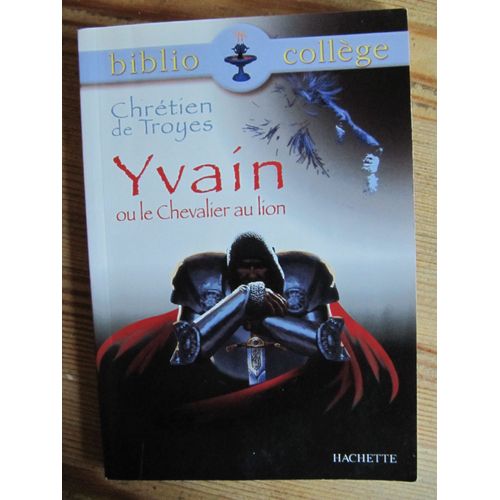 Yvain Ou Le Chevalier Au Lion Par Chrétien De Troyes (Biblio Collège)