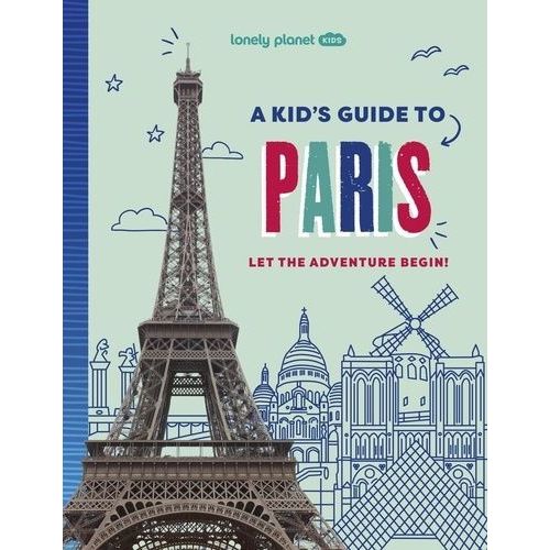 A Kid's Guide To Paris