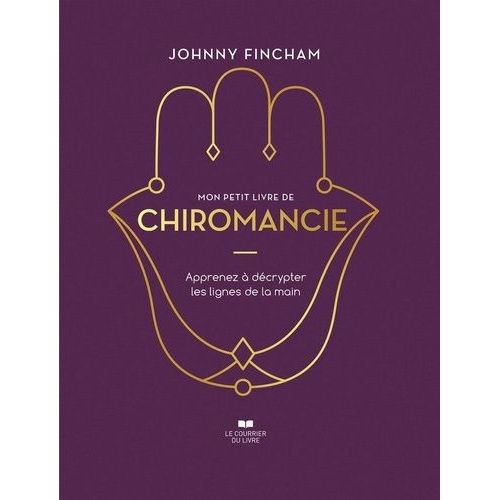 Mon Petit Livre De Chiromancie - Apprenez À Décrypter Les Lignes De La Main