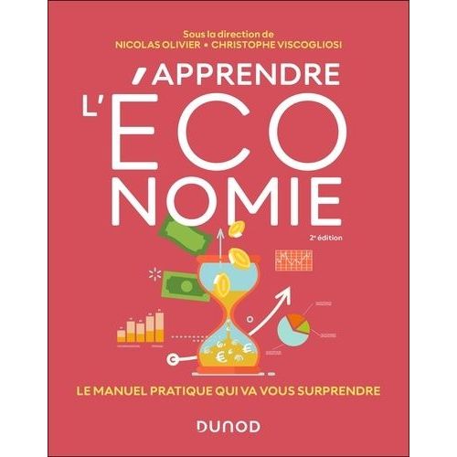 Apprendre L'économie - Le Manuel Pratique Qui Va Vous Surprendre