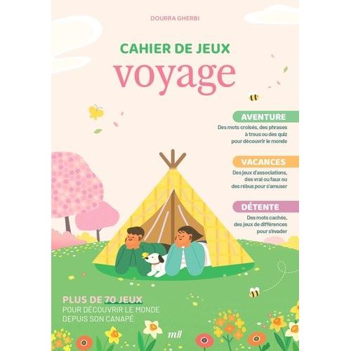 Cahier De Jeux Voyage - Plus De 70 Jeux Pour Découvrir Le Monde Depuis Son Canapé