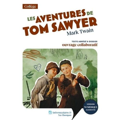 Les Aventures De Tom Sawyer - Texte Abrégé Et Dossier Pédagogique Collaboratif