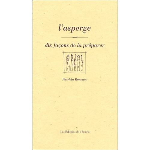 L'asperge - Dix Façons De La Préparer