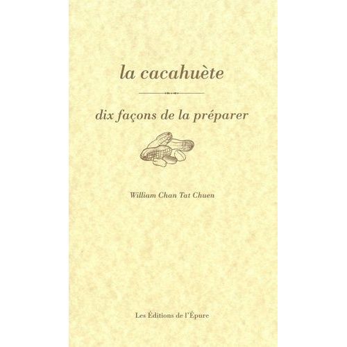 La Cacahuète - Dix Façons De La Préparer