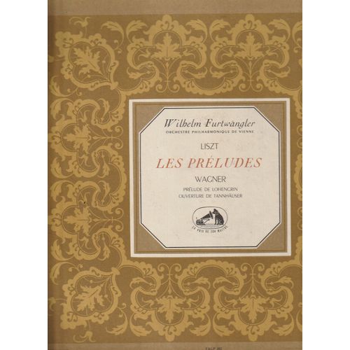 Lp 33 Wilhelm Furtwângler Orch.Phil. De Vienne Liszt - Les Préludes Poème Symph.N°03 D Apres Les Meditations Poetiques De Lamartine - Wagner Prelude Lohengrin Tannhauser Ouverture Falp 362