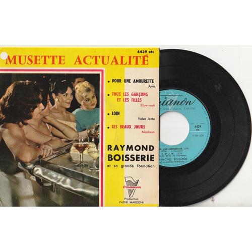 45 Ep Raymond Boisserie Sa Grand Formation Et Ses 4 Entraineuses Au Zinc - Pour Une Amourette - Loin - Tous Les Garçons Et Le S Filles - Les Beaux Jours - Trianon 4439 - Trs 1962